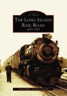 The Long Island Railroad: 1925-1975 (Images of Rail) By David Keller, Steven Lynch Cover Image