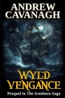 Wyld Vengance: Prequel to The Ironborn Saga Cover Image