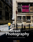 Street Photography: The Art of Capturing the Candid Moment By Gordon Lewis Cover Image