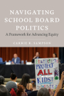 Navigating School Board Politics: A Framework for Advancing Equity (Race and Education) Cover Image