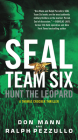 SEAL Team Six: Hunt the Leopard (A Thomas Crocker Thriller #8) By Ralph Pezzullo, Don Mann Cover Image