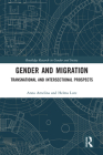 Gender and Migration: Transnational and Intersectional Prospects (Routledge Research in Gender and Society) Cover Image