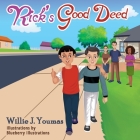 Rick's Good Deed By Blueberry Illustrations (Illustrator), Willie J. Youmas Cover Image