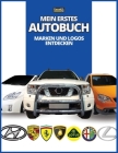 Mein erstes Autobuch: Marken und Logos entdecken, farbenfrohes Buch für Kinder, Logos von Automarken mit schönen Bildern von Autos aus der g Cover Image