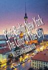 Paris Berlin New York - The Color of the City By Wolfgang Hermann, Mark Miscovich (Translator) Cover Image