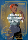Amazons, Abolitionists, and Activists By Mikki Kendall, A. D'Amico (Illustrator) Cover Image