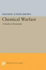 Chemical Warfare: A Study in Restraints (Princeton Legacy Library #2119) By Frederic Joseph Brown Cover Image