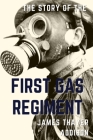 The Story of the First Gas Regiment By James Thayer Addison Cover Image