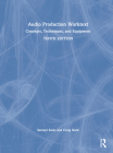 Audio Production Worktext: Concepts, Techniques, and Equipment By Samuel Sauls, Craig Stark Cover Image