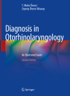 Diagnosis in Otorhinolaryngology: An Illustrated Guide By T. Metin Önerci, Zeynep Önerci Altunay Cover Image