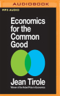 Economics for the Common Good By Jean Tirole, Steven Rendell (Translator), Jonathan Davis (Read by) Cover Image