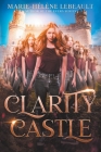 Clarity Castle By Marie-Hélène Lebeault Cover Image