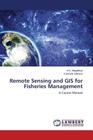 Remote Sensing and GIS for Fisheries Management By Mogalekar H. S., Johnson Canciyal Cover Image