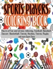 Sports Players Coloring Book: Hours of fun and stress relieving, Football, Baseball, Soccer, Basketball, Tennis, Hockey, Tennis, Rugby and more Spor By Joseph Hq Books Cover Image