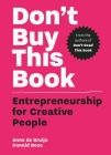 Don't Buy this Book: Entrepreneurship for Creative People By Donald Roos, Anne de Bruijn Cover Image