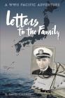 Letters to the Family: A WWII Pacific Adventure Cover Image