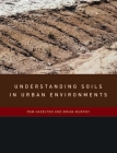 Understanding Soils in Urban Environments By Pam Hazelton, Brian Murphy Cover Image