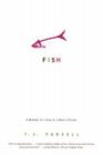 Fish: A Memoir of a Boy in a Man's Prison By T. J. Parsell Cover Image