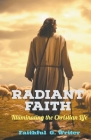 Radiant Faith: Illuminating the Christian Life Cover Image