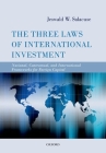 The Three Laws of International Investment: National, Contractual, and International Frameworks for Foreign Capital By Jeswald W. Salacuse Cover Image