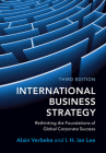 International Business Strategy: Rethinking the Foundations of Global Corporate Success By Alain Verbeke, I. H. Ian Lee Cover Image