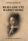 Bernadette Barrymore By Diane Coia-Ramsay Cover Image