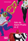 Niki de Saint Phalle: A-Z By Niki De Saint Phalle (Artist) Cover Image