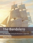 The Bandolero: Or, A Marriage among the Mountains: Large Print By Mayne Reid Cover Image