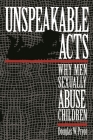 Unspeakable Acts: Why Men Sexually Abuse Children By Doug W. Pryor Cover Image