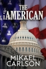 The iAmerican (Michael Bennit #4) By Mikael Carlson Cover Image
