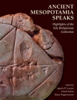 Ancient Mesopotamia Speaks: Highlights of the Yale Babylonian Collection Cover Image