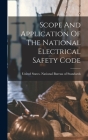 Scope And Application Of The National Electrical Safety Code By United States National Bureau of Sta (Created by) Cover Image