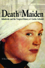 Death and a Maiden: Infanticide and the Tragical History of Grethe Schmidt By William David Myers Cover Image