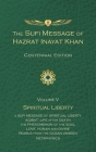 The Sufi Message of Hazrat Inayat Khan Vol. 5 Centennial Edition: Spiritual Liberty By Hazrat Inayat Khan, Pir Zia Inayat Khan (Introduction by) Cover Image