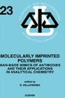 Molecularly Imprinted Polymers: Man-Made Mimics of Antibodies and Their Application in Analytical Chemistry Volume 23 (Techniques and Instrumentation in Analytical Chemistry #23) Cover Image