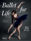 Ballet for Life: Exercises and Inspiration from the World of Ballet Beautiful By Mary Helen Bowers, Lily Aldridge (Foreword by), Inez van Lamsweerde (Photographs by), Vinoodh Matadin (Photographs by) Cover Image