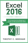 Excel 2016: A Comprehensive Beginner's Guide to Microsoft Excel 2016 Cover Image