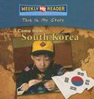 I Come from South Korea (This Is My Story) By Valerie J. Weber Cover Image