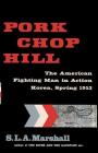 Pork Chop Hill: The American Fighting Man in Action: Korea, Spring, 1953 Cover Image