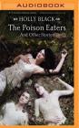 The Poison Eaters: And Other Stories By Holly Black, Holly Black (Read by) Cover Image