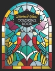 Stained Glass Coloring Book: Bold and Easy Designs for Crafting and Transfer Fun Activity for Stress Relief and Relaxation 50 Illustrations 8.5x11 By Karolina Perlinska Cover Image