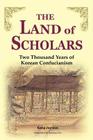 The Land of Scholars By Jae-Un Kang, Kang Jae-Un, Sook Pyo Lee (Translator) Cover Image
