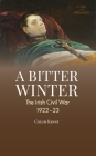 A Bitter Winter: Ireland's Civil War By Colum Kenny Cover Image