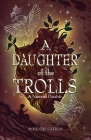 A Daughter of the Trolls By McKenzie Catron Cover Image