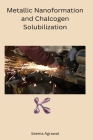 Metallic Nanoformation and Chalcogen Solubilization Cover Image