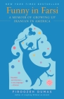 Funny in Farsi: A Memoir of Growing Up Iranian in America By Firoozeh Dumas Cover Image