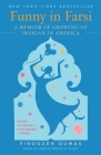 Funny in Farsi: A Memoir of Growing Up Iranian in America Cover Image