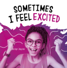 Sometimes I Feel Excited By Jaclyn Jaycox Cover Image