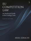EU Competition Law: An Analytical Guide to the Leading Cases Cover Image