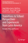 Transitions to School: Perspectives and Experiences from Latin America: Research, Policy, and Practice (International Perspectives on Early Childhood Education and #37) By Angel Urbina-García (Editor), Bob Perry (Editor), Sue Dockett (Editor) Cover Image
